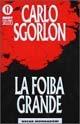 La foiba grande - Carlo Sgorlon - Libro Mondadori 1994, Oscar bestsellers | Libraccio.it