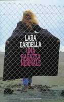 Una ragazza normale - Lara Cardella - Libro Mondadori 1994, Omnibus italiani | Libraccio.it