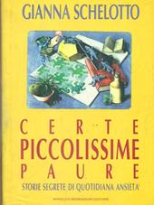 Certe piccolissime paure. Storie segrete di quotidiana ansietà