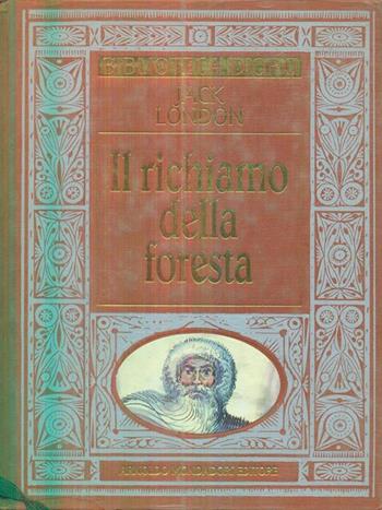 Il richiamo della foresta - Jack London - Libro Mondadori, Biblioteca d'oro | Libraccio.it