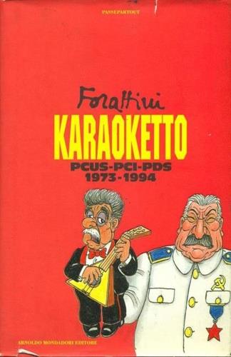Karaoketto. PCUS, PCI, PDS (1973-94) - Giorgio Forattini - Libro Mondadori, Passepartout | Libraccio.it