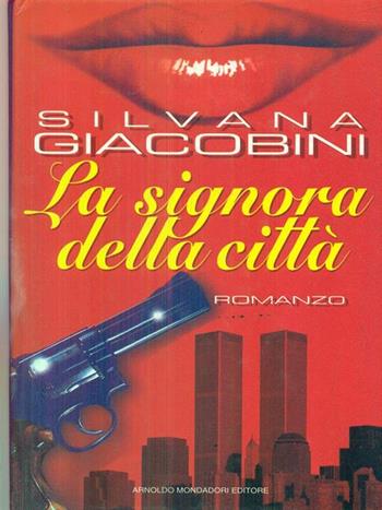 La signora della città - Silvana Giacobini - Libro Mondadori 1994, Arcobaleno | Libraccio.it