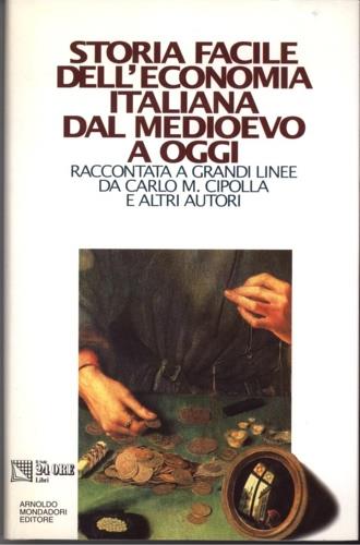 Storia facile dell'economia italiana dal Medioevo a oggi  - Libro Mondadori 1995, Saggi | Libraccio.it