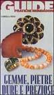 Gemme, pietre dure e preziose - Gabriella Perini - Libro Mondadori 1994, Illustrati. Guide pratiche manuali | Libraccio.it