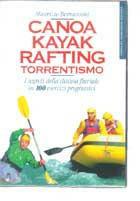 Canoa, kayak, rafting, torrentismo. I segreti della discesa fluviale in 100 esercizi progressivi - Maurizio Bernasconi - Libro Mondadori 1995, Sport e natura | Libraccio.it
