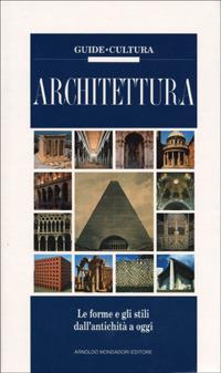 Architettura - Ernesto D'Alfonso, Danilo Samsa - Libro Mondadori 1994, Illustrati. Guide cultura | Libraccio.it