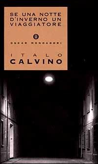 Se una notte d'inverno un viaggiatore - Italo Calvino - Libro Mondadori 1994, Oscar opere di Italo Calvino | Libraccio.it