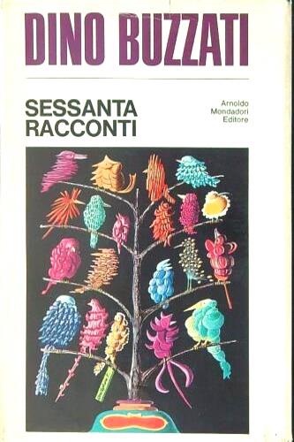 Sessanta racconti - Dino Buzzati - Libro Mondadori 1994, Oscar classici moderni | Libraccio.it