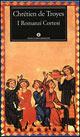 I romanzi cortesi - Chrétien de Troyes - Libro Mondadori 1994, Oscar classici | Libraccio.it