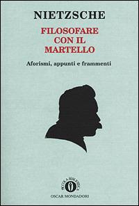 Filosofare con il martello - Friedrich Nietzsche - Libro Mondadori 1994, Piccola biblioteca oscar | Libraccio.it