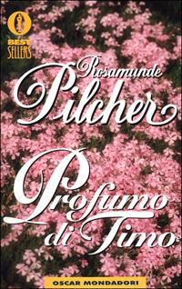 Profumo di timo - Rosamunde Pilcher - Libro Mondadori 1994, Oscar bestsellers emozioni | Libraccio.it