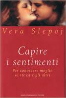 Capire i sentimenti - Vera Slepoj - Libro Mondadori 1994, Ingrandimenti | Libraccio.it