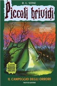 Il campeggio degli orrori - Robert L. Stine - Libro Mondadori 1995, Piccoli brividi | Libraccio.it