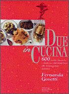Due in cucina - Fernanda Gosetti - Libro Mondadori 1995, Illustrati. Gastronomia | Libraccio.it