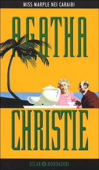 Miss Marple nei Caraibi - Agatha Christie - Libro Mondadori 1995, Oscar scrittori moderni | Libraccio.it