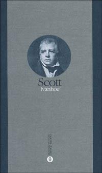 Ivanhoe - Walter Scott - Libro Mondadori 1994, Oscar grandi classici | Libraccio.it