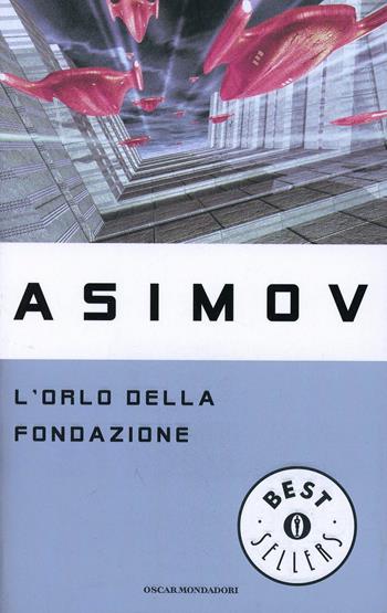 L'orlo della fondazione - Isaac Asimov - Libro Mondadori 1995, Oscar bestsellers | Libraccio.it