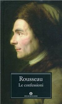 Le confessioni - Jean-Jacques Rousseau - Libro Mondadori 1994, Oscar grandi classici | Libraccio.it