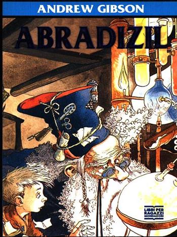The abradizil - Andrew Gibson - Libro Mondadori 1994, Junior -10 | Libraccio.it