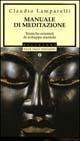 Manuale di meditazione - Claudio Lamparelli - Libro Mondadori 1995, Oscar saggi | Libraccio.it