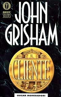 Il cliente - John Grisham - Libro Mondadori 1995, Oscar bestsellers | Libraccio.it