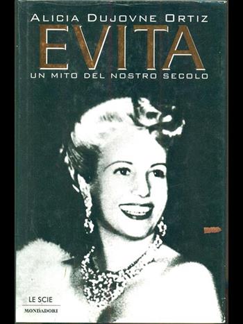 Evita - Alicia Dujovne Ortiz - Libro Mondadori 1996, Le scie | Libraccio.it