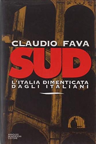 Sud. L'Italia dimenticata dagli italiani - Claudio Fava - Libro Mondadori 1995, Frecce | Libraccio.it