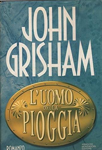 L' uomo della pioggia - John Grisham - Libro Mondadori 1995, Omnibus | Libraccio.it