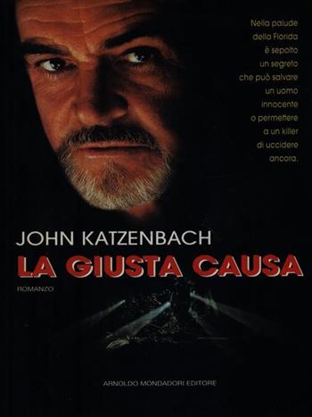 La giusta causa - John Katzenbach - Libro Mondadori 1995, Super blues thriller | Libraccio.it
