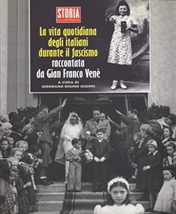 La vita quotidiana degli italiani durante il fascismo - Gianfranco Venè - Libro Mondadori 1995, Storia illustrata | Libraccio.it