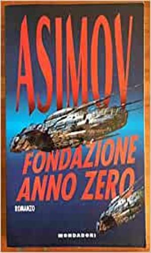 Fondazione anno zero - Isaac Asimov - Libro Mondadori 1995, Blues fantascienza | Libraccio.it