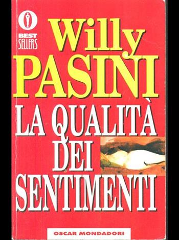 La qualità dei sentimenti - Willy Pasini - Libro Mondadori 1995, Oscar bestsellers | Libraccio.it