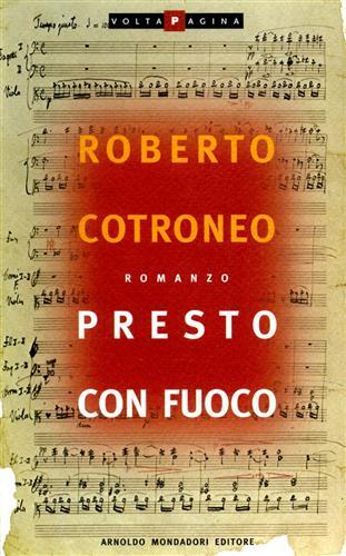 Presto con fuoco - Roberto Cotroneo - Libro Mondadori 1995, Volta pagina | Libraccio.it