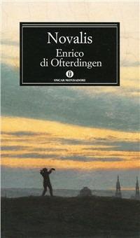 Enrico di Ofterdingen - Novalis - Libro Mondadori 1995, Oscar classici | Libraccio.it