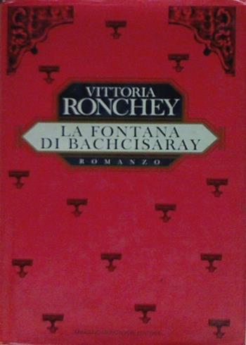 La fontana di Bachcisaray - Vittoria Ronchey - Libro Mondadori 1995, Scrittori italiani | Libraccio.it