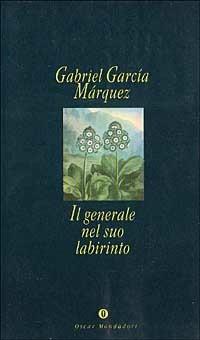 Il generale nel suo labirinto - Gabriel García Márquez - Libro Mondadori 1996, Oscar narrativa | Libraccio.it