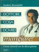 Dottore, cosa dovrei mangiare? - Isadore Rosenfeld - Libro Mondadori 1995, Comefare | Libraccio.it