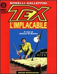 Tex l'implacabile - Gianluigi Bonelli, Aurelio Galleppini - Libro Mondadori 1994, Oscar bestsellers | Libraccio.it