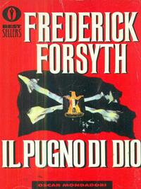 Il pugno di Dio - Frederick Forsyth - Libro Mondadori 1995, Oscar bestsellers | Libraccio.it
