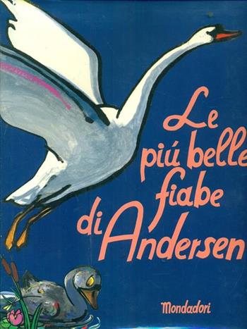Le più belle fiabe di Andersen - Hans Christian Andersen - Libro Mondadori 1995, Fiabe classiche | Libraccio.it