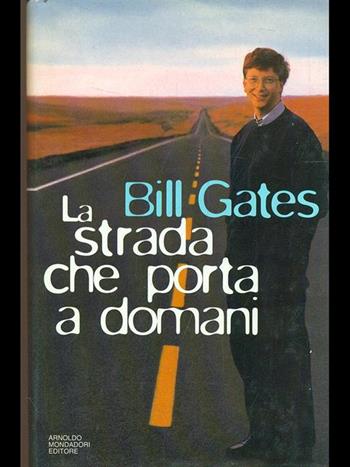 La strada che porta a domani - Bill Gates - Libro Mondadori 1995, Ingrandimenti | Libraccio.it