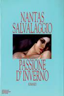 Passione d'inverno - Nantas Salvalaggio - Libro Mondadori 1995, Scrittori italiani | Libraccio.it