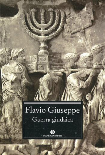 La guerra giudaica - Giuseppe Flavio - Libro Mondadori 1994, Oscar classici | Libraccio.it