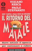Il ritorno del maiale - Tiziano Resca, Paolo Stefanato - Libro Mondadori 1995, Oscar bestsellers | Libraccio.it