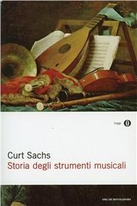 Storia degli strumenti musicali - Curt Sachs - Libro Mondadori 1996, Oscar saggi | Libraccio.it