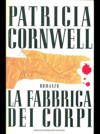 La fabbrica dei corpi - Patricia D. Cornwell - Libro Mondadori 1995, Omnibus | Libraccio.it