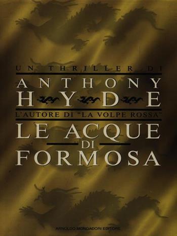 Le acque di Formosa - Anthony Hyde - Libro Mondadori 1996, Omnibus stranieri | Libraccio.it