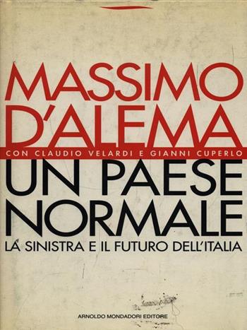 Un paese normale - Massimo D'Alema - Libro Mondadori 1995, Frecce | Libraccio.it