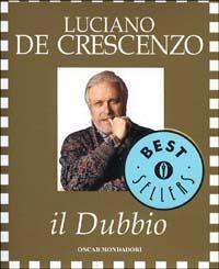Il dubbio - Luciano De Crescenzo - Libro Mondadori 1997, Oscar bestsellers | Libraccio.it