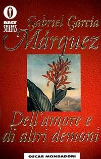 Dell'amore e di altri demoni - Gabriel García Márquez - Libro Mondadori 1995, Oscar bestsellers | Libraccio.it
